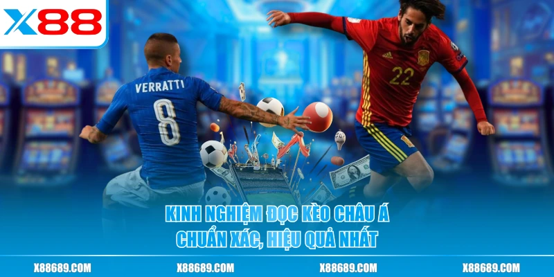 Kinh nghiệm đọc kèo châu Á chuẩn xác, hiệu quả nhất