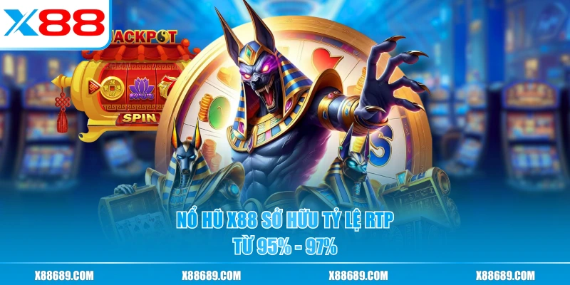 Nổ Hũ X88 sở hữu tỷ lệ RTP từ 95% - 97%